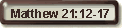 Matthew 21:12-17